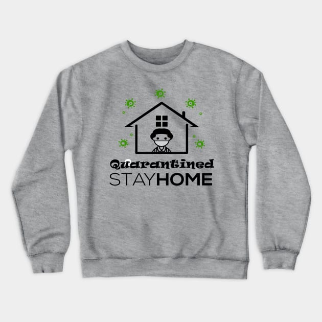 Quarantined StayHome Crewneck Sweatshirt by Look11301